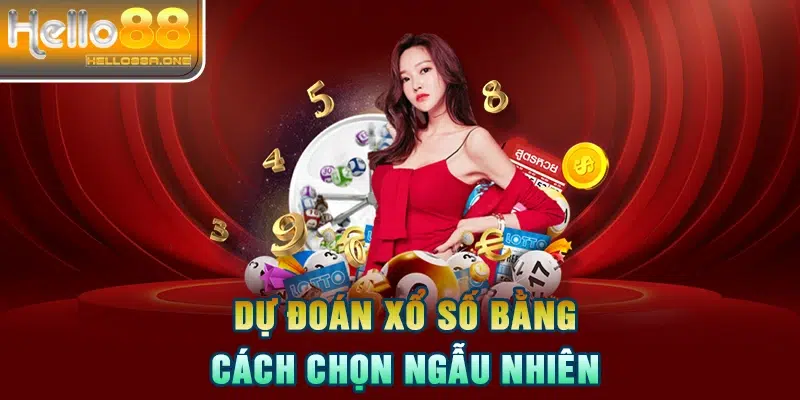 Dự đoán xổ số bằng cách chọn ngẫu nhiên