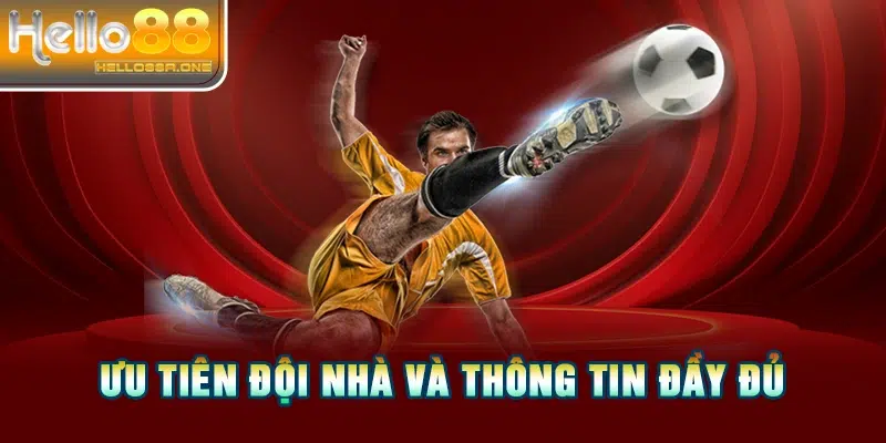 Ưu tiên đội nhà và thông tin đầy đủ