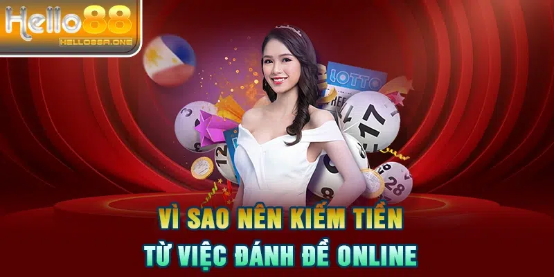 Vì sao nên kiếm tiền từ việc đánh đề online